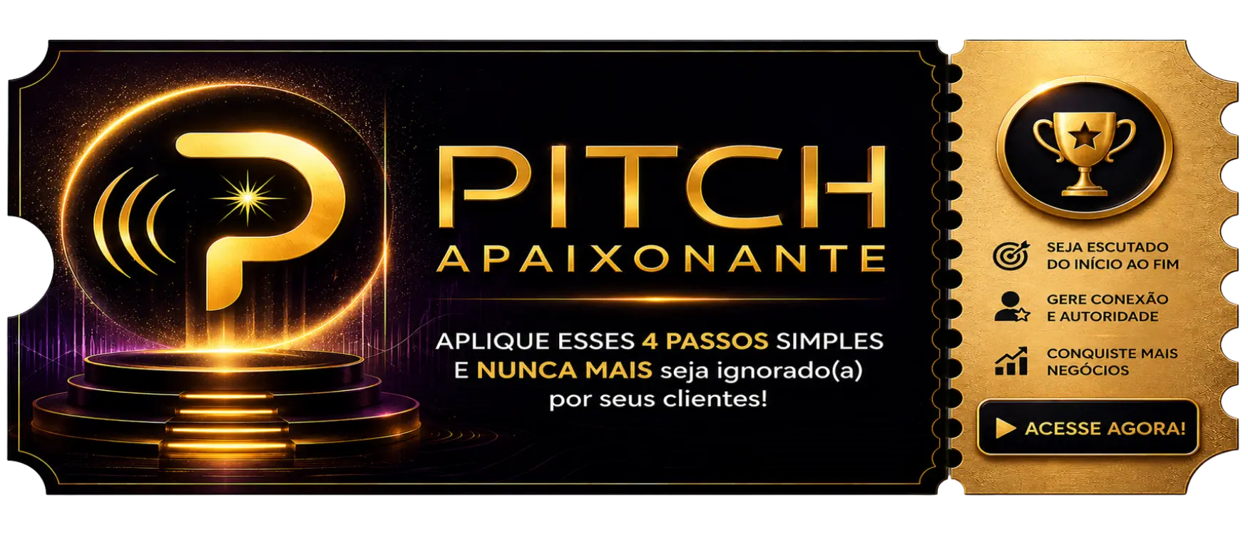 Pitch Apaixonante - Aplique 4 passos simples e nunca mais seja ignorado pelos clientes.
